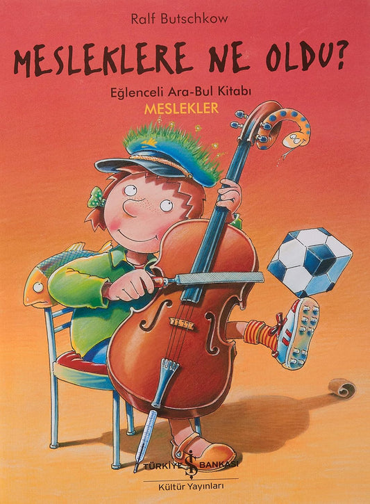 Mesleklere Ne Oldu?: Eğlenceli Ara-Bul Kitabı - Meslekler