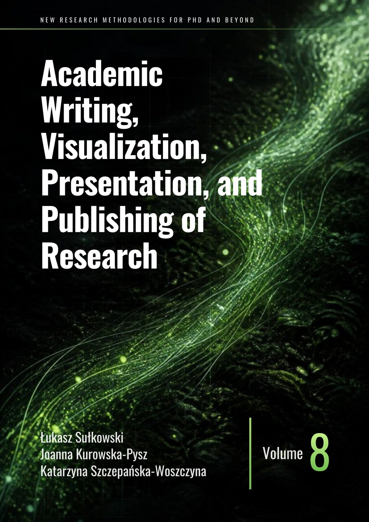 Academic Writing, Visualization, Presentation, and Publishing of Research