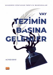 Vay Tezimin Başına Gelenler: Akademik Dünyadan İbretlik Manzaralar