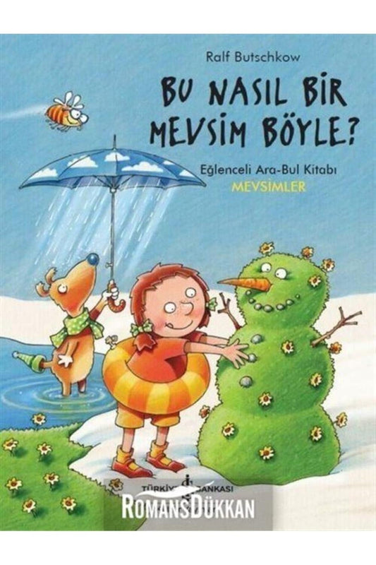 Bu Nasıl Bir Mevsim Böyle?: Eğlenceli Ara-Bul Kitabı - Mevsimler